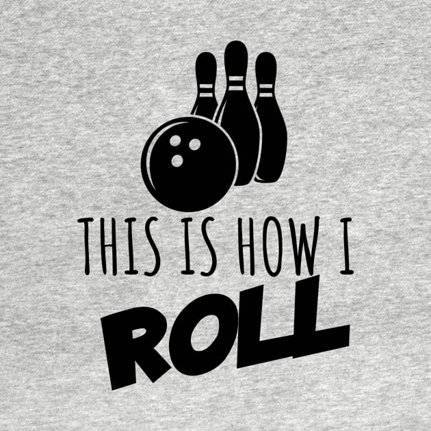 Bowling this is how i roll by maxcode